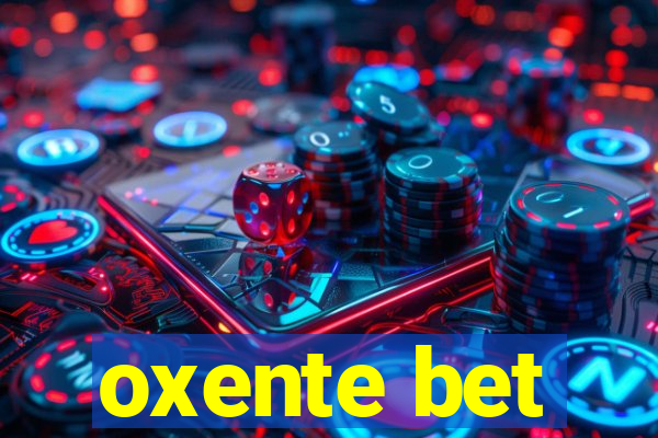 oxente bet